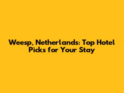 Weesp, Netherlands: Top Hotel Picks for Your Stay