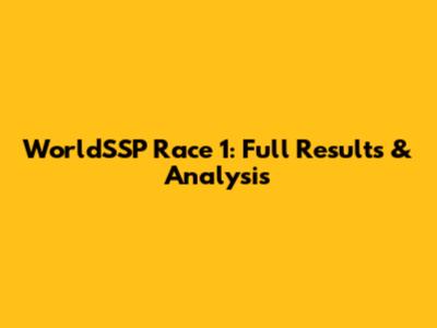 WorldSSP Race 1: Full Results & Analysis