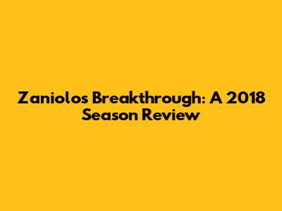 Zaniolo's Breakthrough: A 2018 Season Review